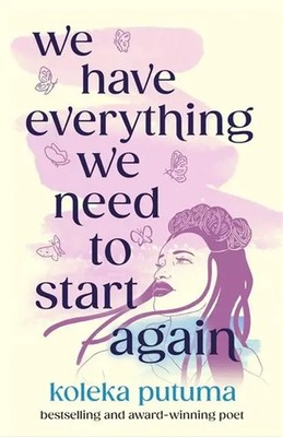 We Have Everything We Need To Start Again Empowering poems to bring you hope