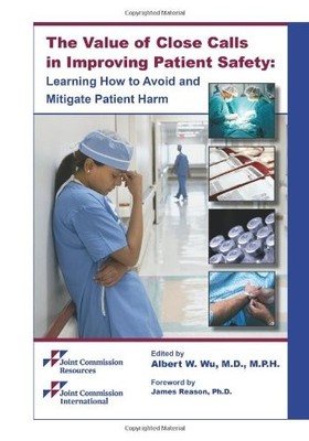 THE VALUE OF CLOSE CALLS IN IMPROVING PATIENT SAFETY By Joint Commission *VG+*