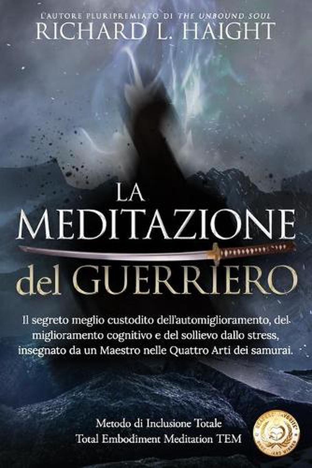 La Meditazione del Guerriero: Il segreto meglio custodito dell'automiglioramento