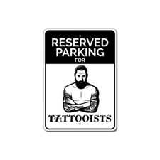 Tattooist Parking Sign, Tattooist Aluminum Metal Decor Sign