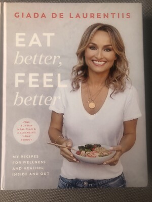 Eat Better, Feel Better by Giada De Laurentiis, 2021 Hardcover