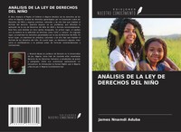 James Nnamdi Aduba | AnÁLisis DE LA LEY DE Derechos DEL NiÑO | Taschenbuch