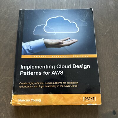 Implementing Cloud Design Patterns for AWS Marcus Young 9781782177340