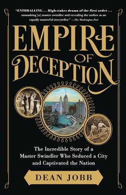 Empire of Deception: The Incredible Story of a Master Swindler Who Seduced a...