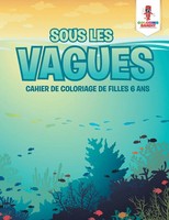 Sous Les Vagues Cahier De Coloriage De Filles 6 Ans Coloring Bandit Taschenbuch