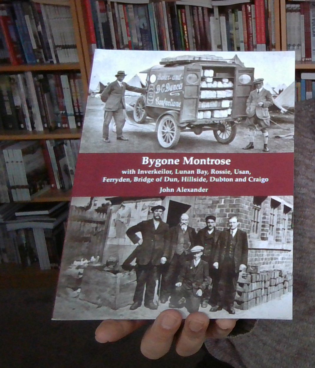Bygone Montrose: With Inverkeilor, Lunan Bay, Rossie, Usan, Ferryden BRAND NEW