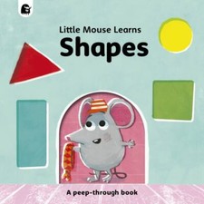 Shapes: A peep-through book (Little Mouse Learns) by Henson, Mike