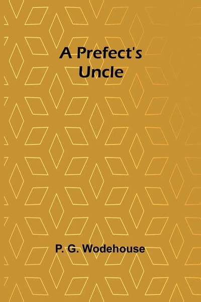 A Prefect's Uncle | P. G. Wodehouse | Taschenbuch | Englisch | 2024-image