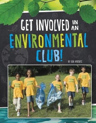 Get Involved in an Environmental Club by Lisa Smstutz (English) Hardcover Book