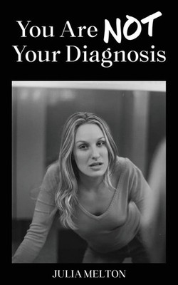 YOU ARE NOT YOUR DIAGNOSIS Julia Melton Taschenbuch Englisch 2025
