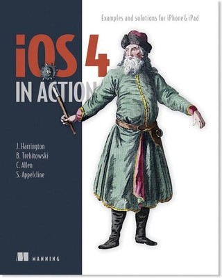 iOS 4 in Action: Developing iPhone and iPad Apps [Taschenbuch] by Harringto ...