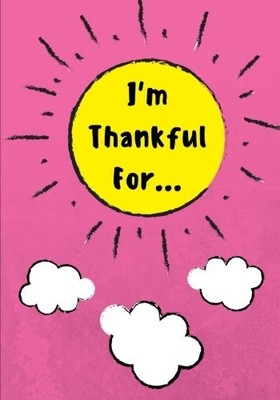 I'M THANKFUL FOR: DAILY GRATITUDE JOURNAL FOR KIDS WITH By Uncle Amon BRAND NEW