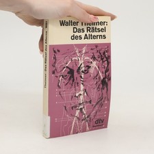 Das Rätsel des Alterns  |  Walter Theimer