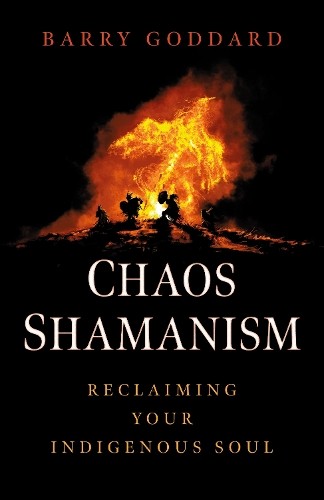 Chaos Shamanism by Barry Goddard - 9781803418452