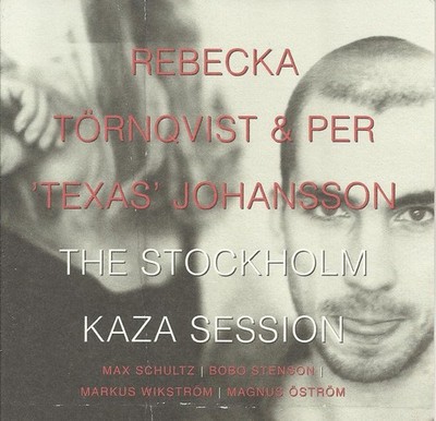 Rebecka Törnqvist & Per 'Texas' Johansson - The Stockholm Kaza Session CD 