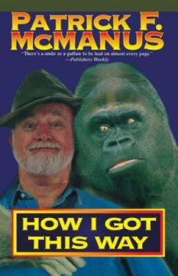 How I Got This Way - Paperback By McManus, Patrick F. - GOOD
