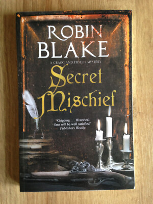 Secret Mischief by Robin Blake, A Cragg and Fiddelis Mystery, 9781780297675, P.B