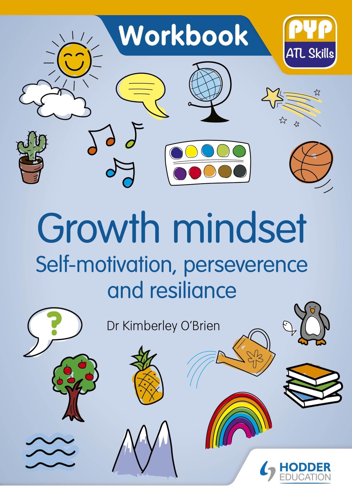 Growth mindset Self-motivation, Perseverance and Resilience - K O'Brien - PBK