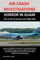 Air Crash Investigations | Horror In Guam, The Crash Of Korean Air Flight 801