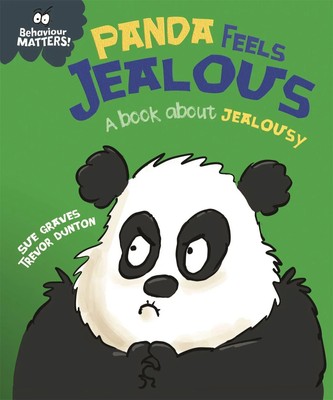 Sue Graves | Behaviour Matters: Panda Feels Jealous - A book about jealousy