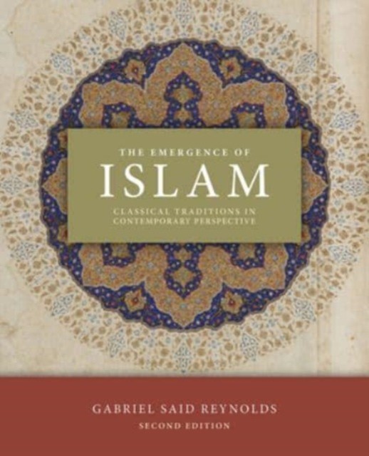 The Emergence of Islam, 2nd Edition by Gabriel Said Reynolds (Paperback Book)