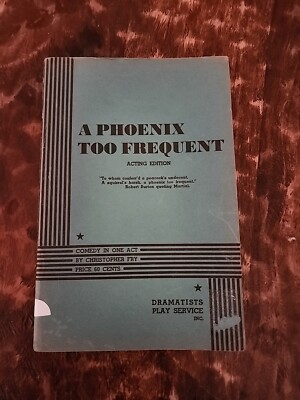 A Phoenix Too Frequent Acting Edition By Christopher Fry 1953