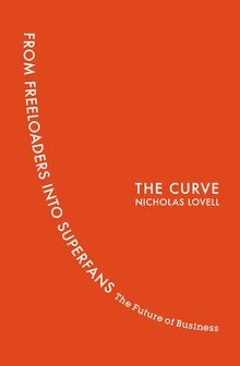 The Curve: From Freeloaders into Superfans: The Fut... | Buch | Zustand sehr gut