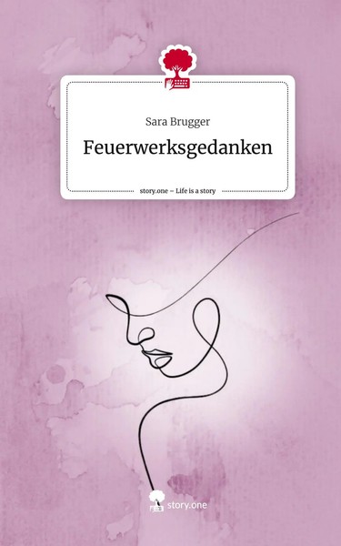 Sara Brugger | Feuerwerksgedanken. Life Is A Story - story.one | Buch | Deutsch-image