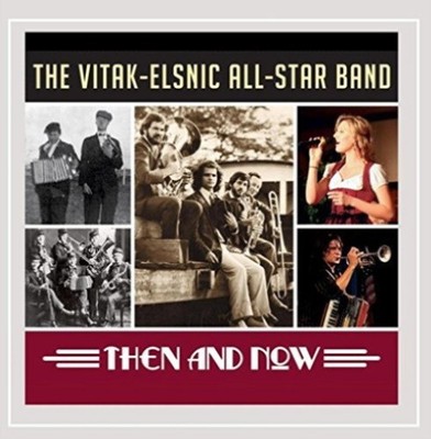 The Vitak-Elsnic All-Star Band Then and Now CD 2015 Brand New Factory Sealed CD