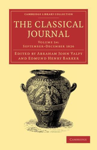 The Classical Journal Valpy Barker Paperback 9781108058155 Volume 34