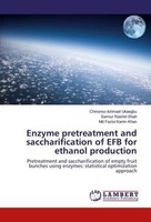 Enzyme Pretreatment And Saccharification Of EFB For Ethanol Production Chinonso