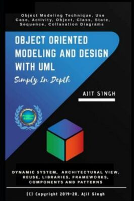 Object Oriented Modeling and Design with UML by Singh, Ajit