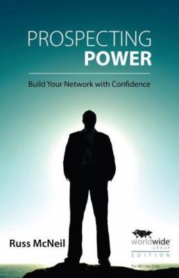 Prospecting Power : Build Your Network with Confidence by Russ McNeil