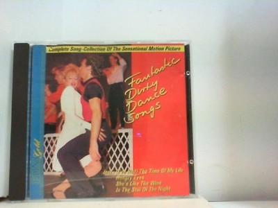 FANTASTIC DIRTY DANCE SONGS Sensational Motion Picture: