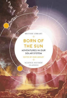 Born of the Sun: Abenteuer in unserem Sonnensystem (Britis - Taschenbuch / Softback N
