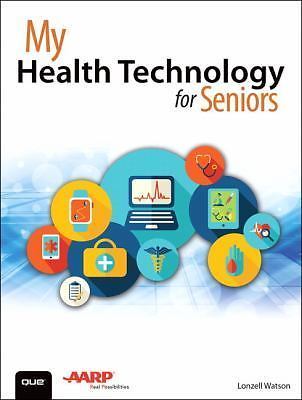 My Health Technology for Seniors: Take Ch- Lonzell Watson, 0789758210, paperback