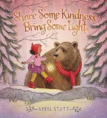Share Some Kindness, Bring Some Light Hardcover Apryl Stott