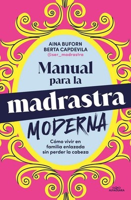 Manual para la madrastra moderna / Manual for the Modern Stepmother by Aina Bufo