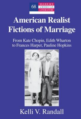American Realist Fictions of Marriage : From Kate Chopin, Edith Wharton to Fr...