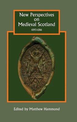 Matthew Hammond | New Perspectives on Medieval Scotland, 1093-1286 | Buch (2013)