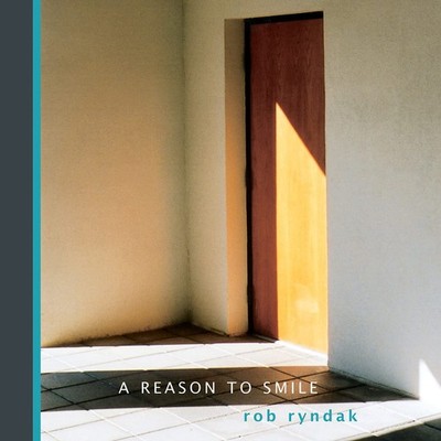 Rob Ryndak A Reason To Smile (CD)