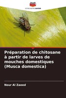 Nour Al Zaeed | PréParation De Chitosane à Partir De Larves De Mouches...