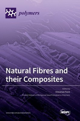 Fiore - Natural Fibres and their Composites - New hardback or cased bo - X555z