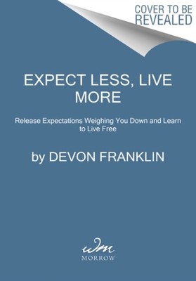 Live Free Exceed Your Highest Expectations by DeVon Franklin HARDBACK