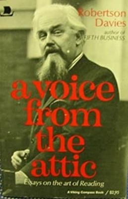 A Voice from the Attic : Essays on the Art of Reading Robertson D