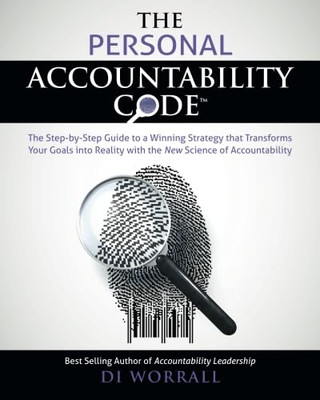 Personal Accountability Code : The Step-By Step Guide t -  NEW Di Worrall 2014