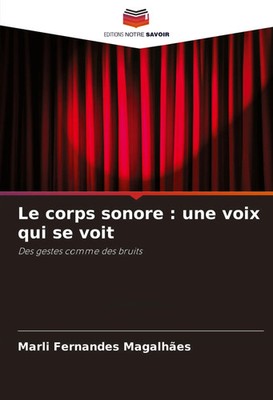 Marli Fernandes Magalhães | Le corps sonore : une voix qui se voit | Taschenbuch