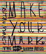 Make Your Mark: The New Urban Artists by Tristan Manco (English) Paperback Book