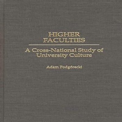 Higher Faculties A Cross-National Study of University Culture Ada