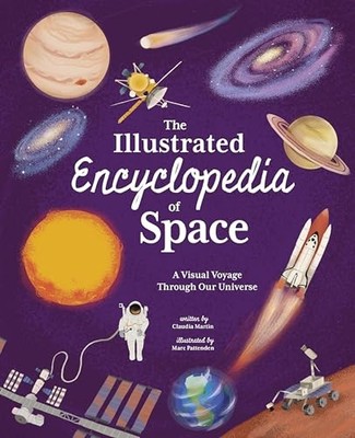 The Illustrated Encyclopedia of Space: A Visual Voyage through Our Universe by